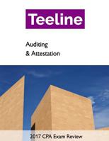 Teeline CPA Exam Review 2017-Auditing and Attestation: Includes Donation to Humanitarian Relief 1544037015 Book Cover