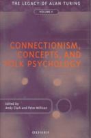 Connectionism, Concepts, and Folk Psychology: The Legacy of Alan Turing, Volume II (Mind Association Occasional Series) 0198238754 Book Cover