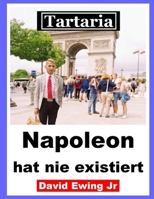 Tartaria - Napoleon hat nie existiert: (nicht in Farbe) B0BJHFS78X Book Cover