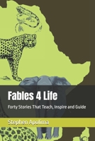 Fables 4 Life: Forty Stories That Teach, Inspire and Guide B0DT9L6DMG Book Cover