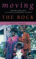 Moving the Rock: Poverty and Faith in a Black Storefront Church