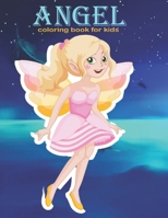 angel coloring book for kids: Relaxing and Anxiety Relieving Fun For kids & Teens. B0BFLFMNK6 Book Cover