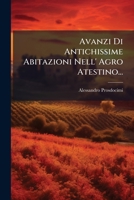 Avanzi Di Antichissime Abitazioni Nell' Agro Atestino... 1279769874 Book Cover