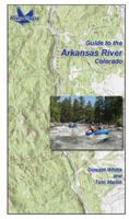 Guide to the Arkansas River, Colorado 1732401713 Book Cover