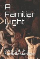 A Familiar Light 1794063587 Book Cover