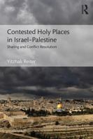 Contested Holy Places in Israel-Palestine: Sharing and Conflict Resolution 1138243515 Book Cover