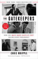 The Gatekeepers: How the White House Chiefs of Staff Define Every Presidency 0804138265 Book Cover