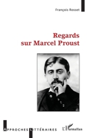 Regards sur Marcel Proust (Approches Littéraires) (French Edition) 2140263197 Book Cover