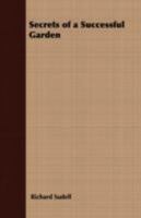 Secrets of a Successful Garden 140972459X Book Cover