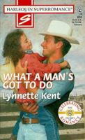 What a Man's Got to Do: Home on the Ranch (Harlequin Superromance No. 824) 0373708246 Book Cover