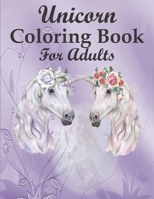 Unicorn Coloring Book For Adults: A Fantasy Coloring Book with 46 Beautiful Unicorn Designs for Stress Relief and Relaxation B08L41B4H5 Book Cover