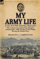 My Army Life: A Soldier's Wife at Fort Phil Kearny 0871087987 Book Cover