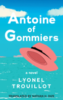 Antoine des Gommiers 163964007X Book Cover