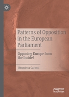 Patterns of Opposition in the European Parliament: Opposing Europe from the Inside? 3030536823 Book Cover