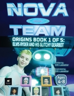 Elvis Ryder and His Glitchy Gearbot : Standard Edition (Ages 4-8) 1968917004 Book Cover