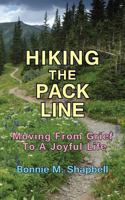 Hiking the Pack Line: Moving from Grief to a Joyful Life 1597190675 Book Cover