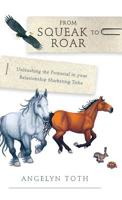 From Squeak to Roar - Unleashing the Potential in Your Relationship Marketing Tribe 1460240022 Book Cover