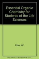 Essential Organic Chemistry for Students of the Life Sciences 0471275816 Book Cover