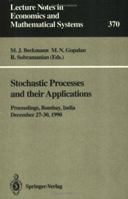 Stochastic Processes and Their Applications: Proceedings of the Symposium Held in Honour of Professor S.K. Srinivasan at the Indian Institute of Tech (Lecture ... Notes in Economics and Mathematical S 3540546359 Book Cover