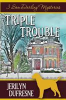 Triple Trouble: Sam Darling Mystery Series Box Set: Books 1 - 3 1534761888 Book Cover