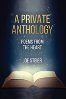 A Private Anthology: Poems from the Heart 1917367082 Book Cover