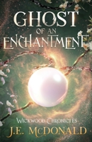 Ghost of an Enchantment 1738395243 Book Cover