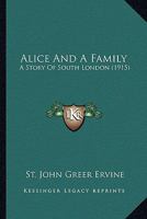 Alice and a Family; A Story of South London 0548749442 Book Cover
