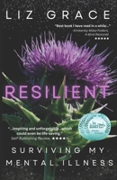 Resilient: Surviving My Mental Illness 1990533116 Book Cover