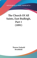 The Church Of All Saints, East Budleigh, Part 1 1166932982 Book Cover