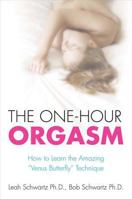 The One-Hour Orgasm: How to Learn the Amazing "Venus Butterfly" Technique 0739468316 Book Cover