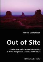 Out of Site - Landscape and Cultural Reflexivity in New Hollywood Cinema 1969-1974 3836458500 Book Cover
