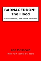 BARNAGEDDON! The Flood: A Tale of Hooves, Heartbreak and Havoc (BARN-AGEDDON! The Series) B0FGD2KYQQ Book Cover