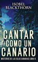 Cantar como un Canario (Misterios de Las Islas Canarias) 4824180856 Book Cover