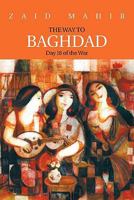 The Way to Baghdad: Day 18 of the War 1426964617 Book Cover