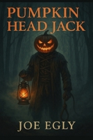 Pumpkin Head Jack B0FGW5HP3M Book Cover