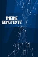 Meine Songtexte: Notizbuch | Songbook | Perfekt zum Songtexte schreiben | Song - Writing | Das perfekte Geschenk für Kinder und Erwachsene Sänger (German Edition) 1675942803 Book Cover