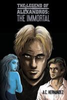 The Legend Of Alexandros: The Immortal 1484034953 Book Cover