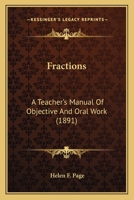 Fractions: A Teacher's Manual Of Objective And Oral Work 1436852056 Book Cover