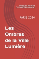 Les Ombres de la Ville-Lumière: PARIS 2024 (French Edition) B0DPFSNBQ8 Book Cover