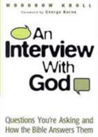 An Interview with God: Questions You're Asking and How the Bible Answers Them 0802416225 Book Cover