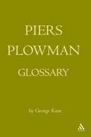 Piers Plowman Glossary: Will's Visions of Piers Plowman, Do-Well, Do-Better and Do-Best (Piers Plowman Glossary) 0826486029 Book Cover