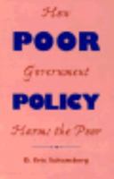 Poor Policy: How Government Harms the Poor 0813328241 Book Cover