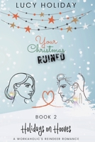Holidays on Hooves: A Workaholic's Reindeer Romance (Your Christmas Ruined) B0DQ8YDGBR Book Cover