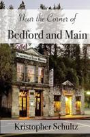 Near the Corner of Bedford and Main 069266565X Book Cover