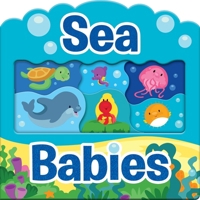 Sea Babies Wonder Window Board Book - PI Kids 1503705161 Book Cover