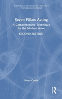 Seven Pillars Acting: A Comprehensive Technique for the Modern Actor (Routledge Advances in Theatre & Performance Studies) 1041244223 Book Cover