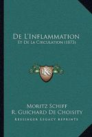 De L'Inflammation: Et De La Circulation (1873) 1160402205 Book Cover