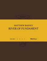 Matthew Barney: River of Fundament 0847842584 Book Cover