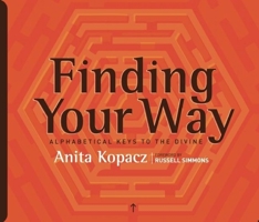 Finding Your Way: Alphabetical Keys to the Divine 098254510X Book Cover