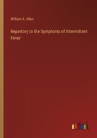 Repertory To The Symptoms Of Intermittent Fever 143704218X Book Cover